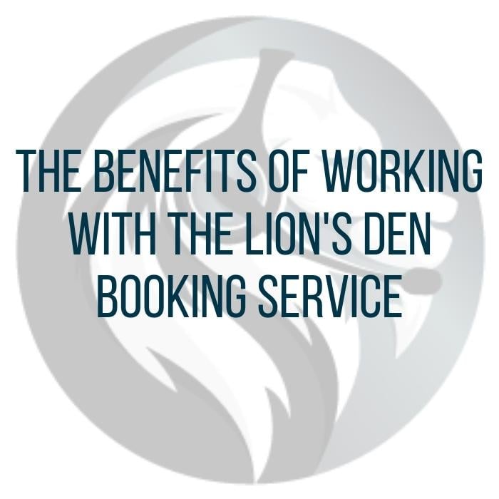 The Benefits of Working with the Lions Den Booking Service