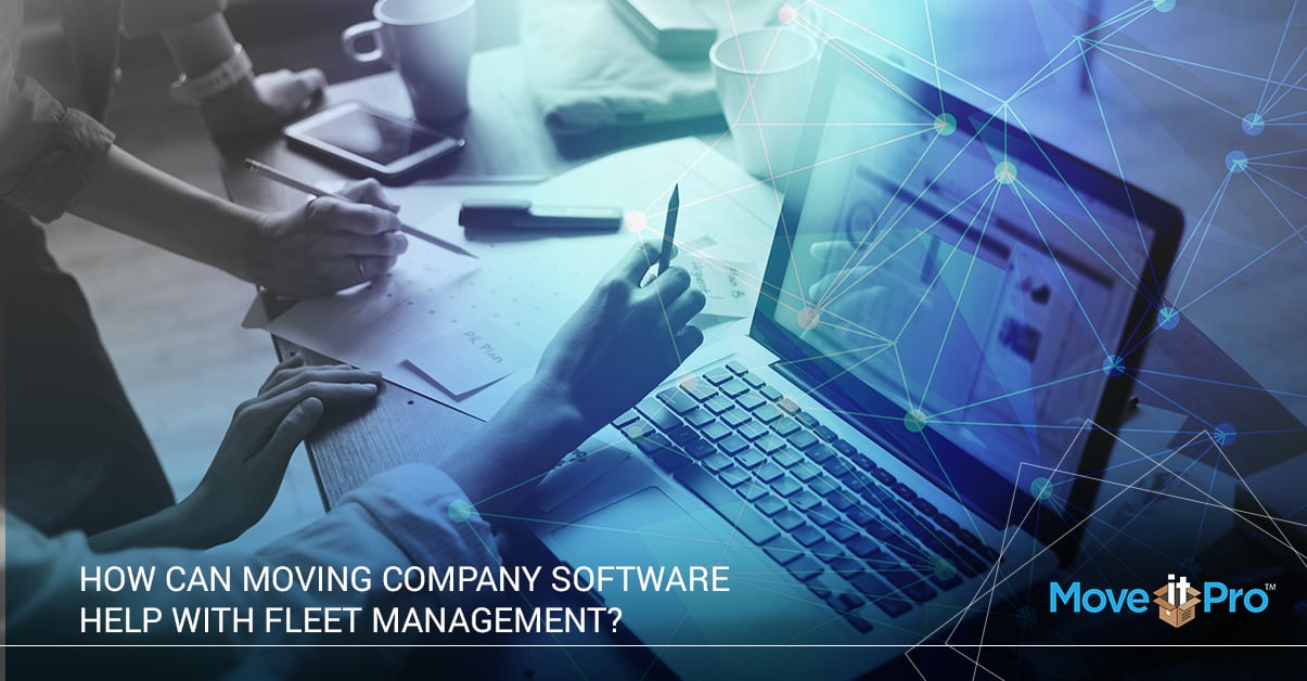 Moving Company Software: How Can Moving Company Software Help With Fleet Management?